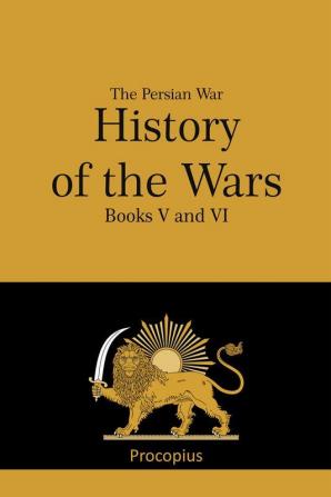 History of the Wars Books V and VI The Persian War