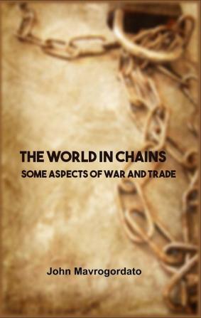 The World in Chains Some Aspects of War and Trade