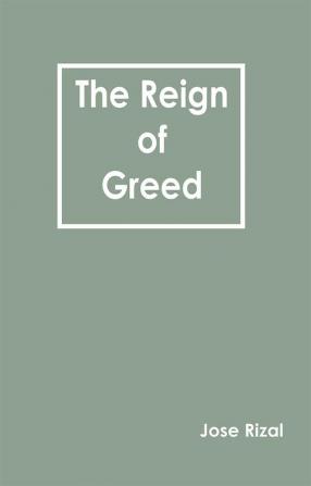 The Reign of Greed