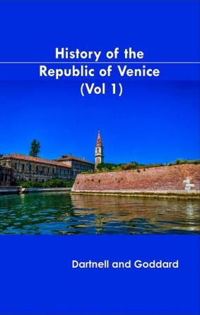 History of the Republic of Venice (Vol 1)