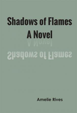 Shadows of Flames A Novel