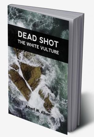 Dead Shot : THE WHITE VULTURE