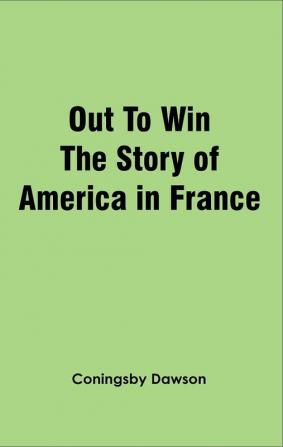 Out To Win The Story of America in France