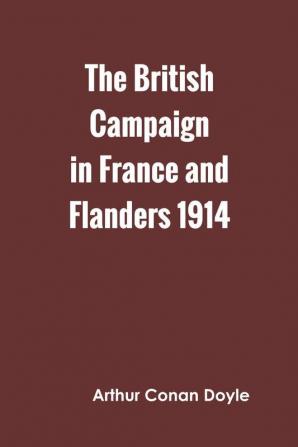 The British Campaign in France and Flanders 1914