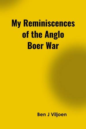 My Reminiscences of the Anglo-Boer War