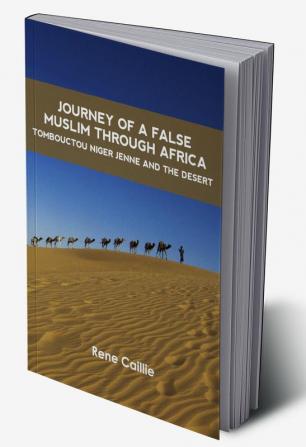 Journey of a false Muslim through Africa : TOMBOUCTOU Niger Jenné and the Desert.