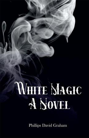 White Magic A Novel