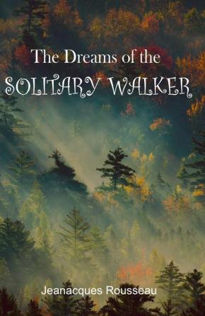 The Dreams of the SOLITARY WALKER