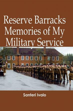 Reserve Barracks Memories of my military service