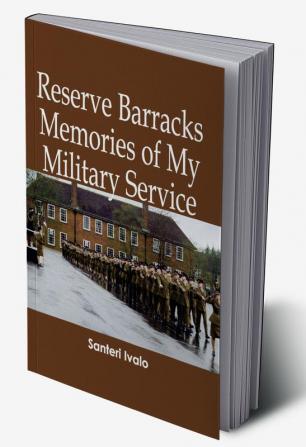 Reserve Barracks Memories of my military service