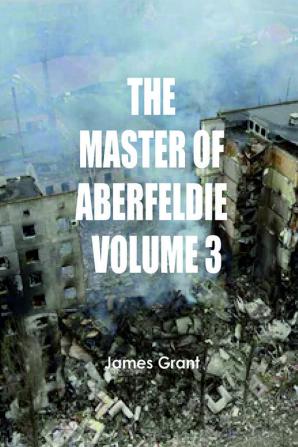 The Master of Aberfeldie Volume 3 (of 3)