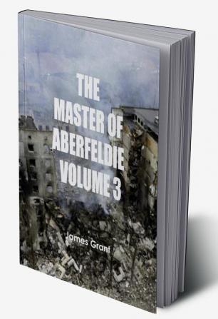 The Master of Aberfeldie Volume 3 (of 3)