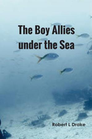 The Boy Allies under the Sea