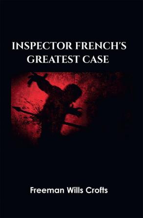 Inspector French's Greatest Case