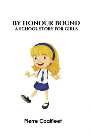 By Honour Bound : A School Story for Girls