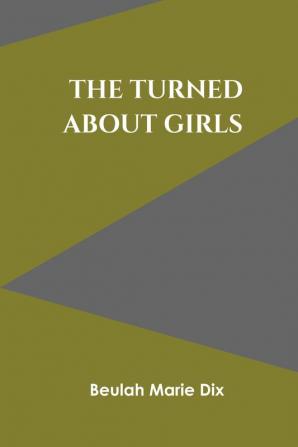 The Turned-About Girls