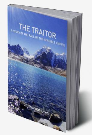 The Traitor: A Story of the Fall of the Invisible Empire