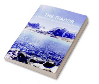 The Traitor: A Story of the Fall of the Invisible Empire