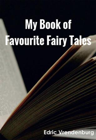 MY BOOK OF FAVOURITE FAIRY TALES