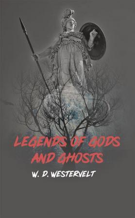 Legends of Gods and Ghosts