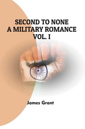 Second to None A Military Romance Vol. I