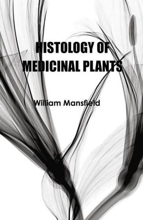 Histology of Medicinal Plants