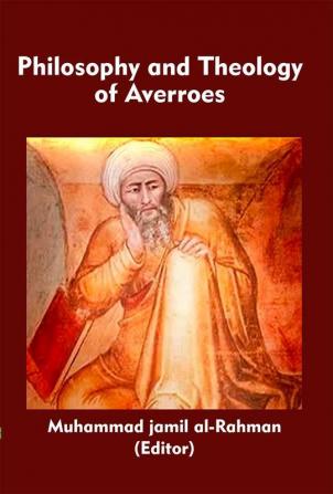 The Philosophy and Theology of Averroes