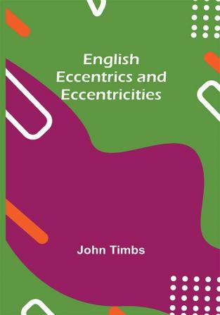 English Eccentrics And Eccentricities