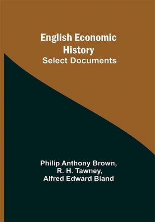 English Economic History: Select Documents