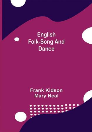 English Folk-Song and Dance