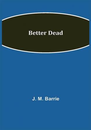 Better Dead