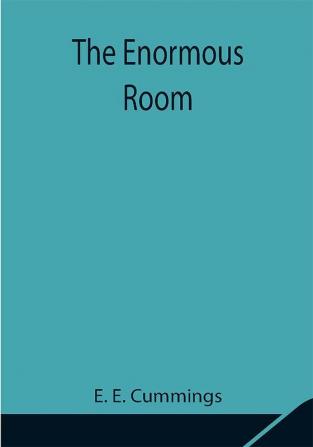 The Enormous Room