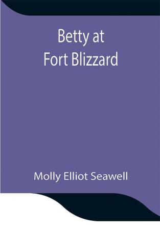 Betty at Fort Blizzard