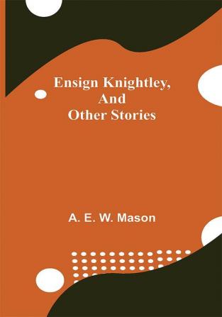 Ensign Knightley and Other Stories