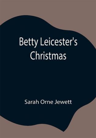 Betty Leicester's Christmas