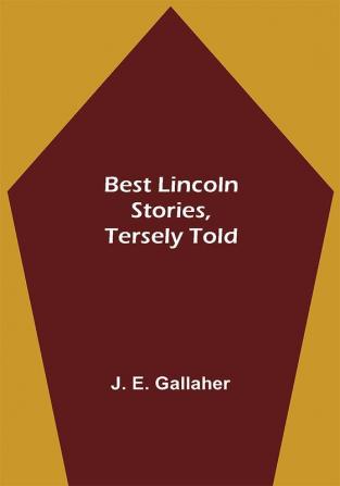 Best Lincoln stories tersely told