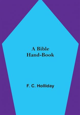 A Bible Hand-Book