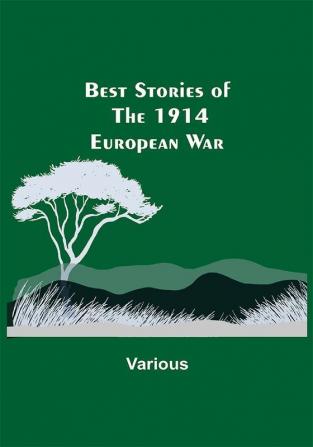 Best Stories of the 1914 European War