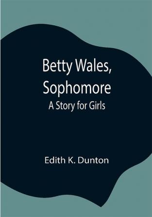 Betty Wales Sophomore: A Story for Girls