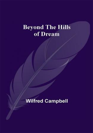 Beyond the Hills of Dream