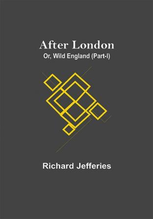 After London; Or Wild England (Part-I)