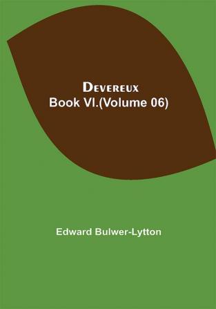 Devereux Book VI.(Volume 06)