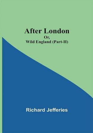 After London; Or Wild England (Part-II)