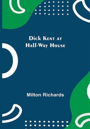 Dick Kent at Half-Way House