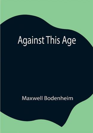 Against This Age