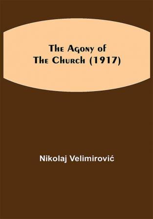 The Agony of the Church (1917)