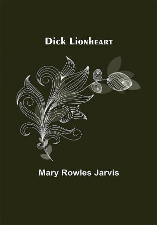 Dick Lionheart