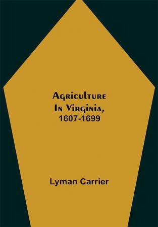 Agriculture in Virginia 1607-1699