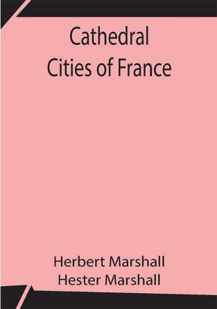 Cathedral Cities of France