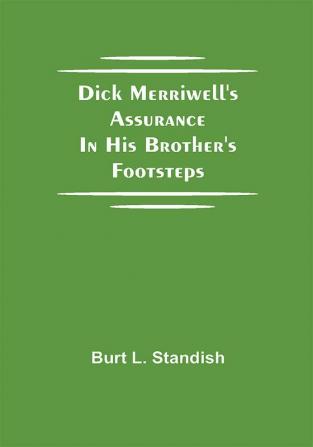 Dick Merriwell's Assurance In his Brother's Footsteps